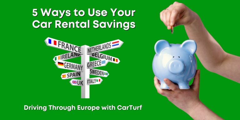 Driving Through Europe with Carturf: 5 Creative Ways to Use Your Car Rental Savings